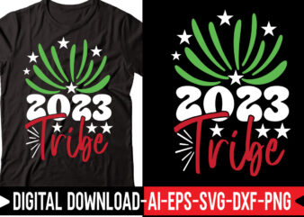 2023 Tribe svg vector t-shirt design,Happy New Year SVG Bundle, Hello 2023 Svg, New Year Decoration, New Year Sign, Silhouette Cricut, Printable Vector, New Year Quote Svg Happy New Year