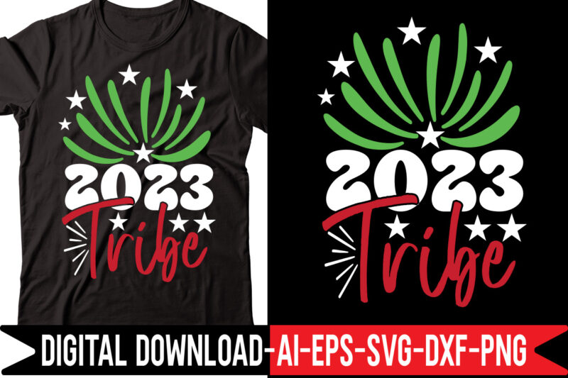 2023 Tribe svg vector t-shirt design,Happy New Year SVG Bundle, Hello 2023 Svg, New Year Decoration, New Year Sign, Silhouette Cricut, Printable Vector, New Year Quote Svg Happy New Year