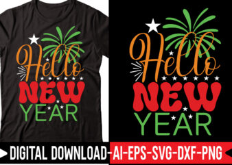 Hello New Year svg vector t-shirt design,Happy New Year SVG Bundle, Hello 2023 Svg, New Year Decoration, New Year Sign, Silhouette Cricut, Printable Vector, New Year Quote Svg Happy New