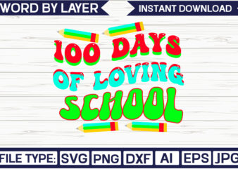 100 Days Of Loving School Svg Design