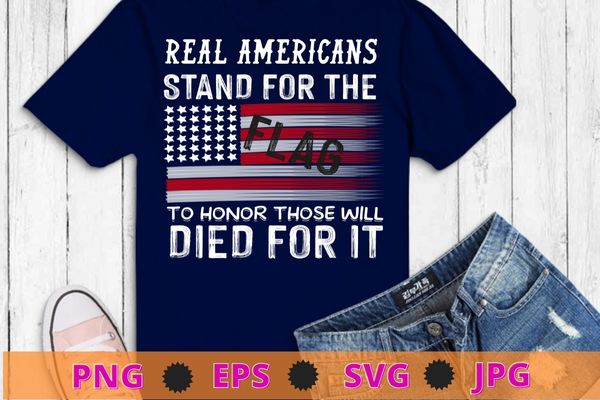 US Veteran veterans day Us Patriot Real american stand for the flag T-Shirt design svg, Veterans day 2022, memorial day, Independance day,