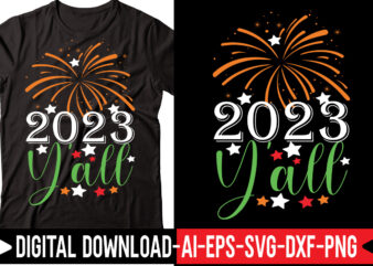3022 Y’all vector t-shirt design,2023 SVG Bundle, New Years SVG, Happy New Year SVG, Christmas Svg, New Year Png, Shirt, Svg Files For Cricut, Sublimation Designs Downloads Happy New Years