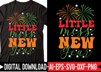 Little Miss New Year vector t-shirt design,2023 SVG Bundle, New Years SVG, Happy New Year SVG, Christmas Svg, New Year Png, Shirt, Svg Files For Cricut, Sublimation Designs Downloads Happy