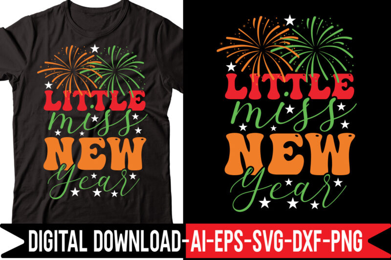 Little Miss New Year vector t-shirt design,2023 SVG Bundle, New Years SVG, Happy New Year SVG, Christmas Svg, New Year Png, Shirt, Svg Files For Cricut, Sublimation Designs Downloads Happy