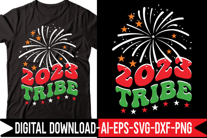 2023 Tribe vector t-shirt design,2023 SVG Bundle, New Years SVG, Happy New Year SVG, Christmas Svg, New Year Png, Shirt, Svg Files For Cricut, Sublimation Designs Downloads Happy New Years