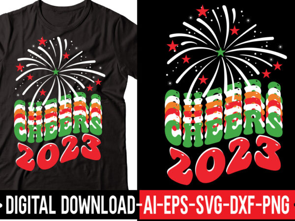 Cheers 2023 vector t-shirt design,2023 svg bundle, new years svg, happy new year svg, christmas svg, new year png, shirt, svg files for cricut, sublimation designs downloads happy new years