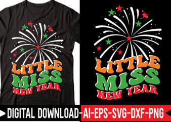 Little Miss New Year vector t-shirt design,2023 SVG Bundle, New Years SVG, Happy New Year SVG, Christmas Svg, New Year Png, Shirt, Svg Files For Cricut, Sublimation Designs Downloads Happy