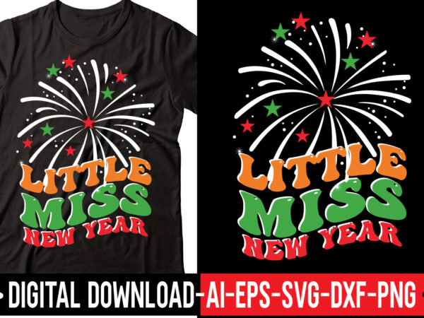 Little miss new year vector t-shirt design,2023 svg bundle, new years svg, happy new year svg, christmas svg, new year png, shirt, svg files for cricut, sublimation designs downloads happy