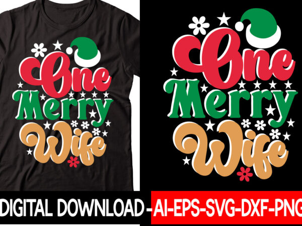 One merry wife retro design christmas svg bundle, winter svg, funny christmas svg, winter quotes svg, winter sayings svg, holiday svg, christmas sayings quotes christmas bundle svg, christmas quote svg,