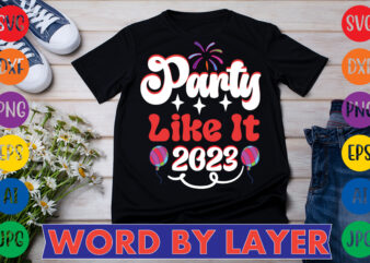 Party Like It 2023 T-shirt Design
