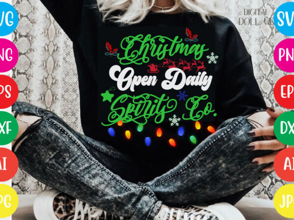 Christmas open daily spirits co. t-shirt design,christmas svg mega bundle , 220 christmas design , christmas svg bundle , 20 christmas t-shirt design , winter svg bundle, christmas svg, winter