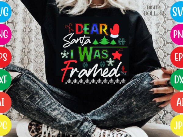 Dear santa i was framed t-shirt design,christmas svg mega bundle , 220 christmas design , christmas svg bundle , 20 christmas t-shirt design , winter svg bundle, christmas svg, winter