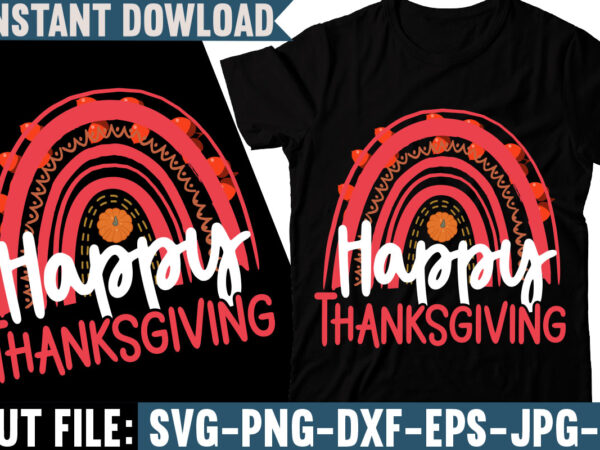 Happy thanksgiving t-shirt design, fall svg bundle, autumn svg, hello fall svg, pumpkin patch svg, sweater weather svg, fall shirt svg, thanksgiving svg, dxf, fall sublimation,fall svg bundle, fall svg