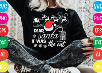 Dear santa it was the cat T-shirt Design,Christmas svg mega bundle , 220 christmas design , christmas svg bundle , 20 christmas t-shirt design , winter svg bundle, christmas svg,