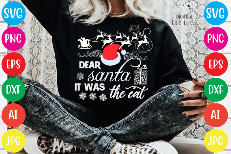Dear santa it was the cat T-shirt Design,Christmas svg mega bundle , 220 christmas design , christmas svg bundle , 20 christmas t-shirt design , winter svg bundle, christmas svg,