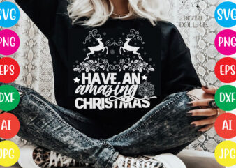 Have an amazing christmas T-shirt Design,Christmas svg mega bundle , 220 christmas design , christmas svg bundle , 20 christmas t-shirt design , winter svg bundle, christmas svg, winter svg,