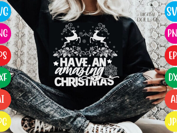 Have an amazing christmas t-shirt design,christmas svg mega bundle , 220 christmas design , christmas svg bundle , 20 christmas t-shirt design , winter svg bundle, christmas svg, winter svg,