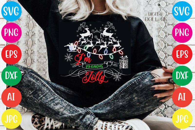 I'm freaking jolly T-shirt Design,Christmas svg mega bundle , 220 christmas design , christmas svg bundle , 20 christmas t-shirt design , winter svg bundle, christmas svg, winter svg, santa