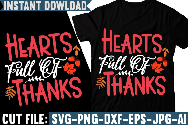 Hearts Full Of Thanks T-shirt Design, Fall svg bundle, autumn svg, hello fall svg, pumpkin patch svg, sweater weather svg, fall shirt svg, thanksgiving svg, dxf, fall sublimation,Fall SVG Bundle,