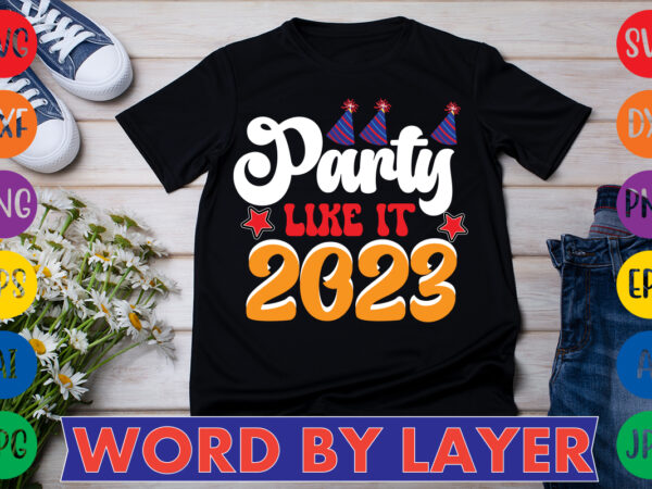 Party like it 2023 t-shirt design