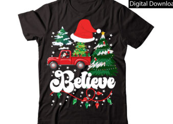 Believe vector t-shirt designChristmas Sublimation Bundle,Christmas T-Shirt Design Bundle,Christmas PNG,Digital Download, CHR06Christmas T-Shirt Design Big Bundle, Christmas SVG,MCH01Ugly Christmas T-Shirt Design Bundle, Svg Files, Cricut, Cut File, Dxf, Eps, Png,