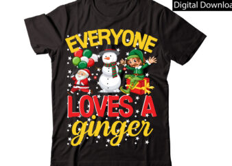 Everyone Loves A Ginger vector t-shirt designChristmas Sublimation Bundle,Christmas T-Shirt Design Bundle,Christmas PNG,Digital Download, CHR06Christmas T-Shirt Design Big Bundle, Christmas SVG,MCH01Ugly Christmas T-Shirt Design Bundle, Svg Files, Cricut, Cut File,