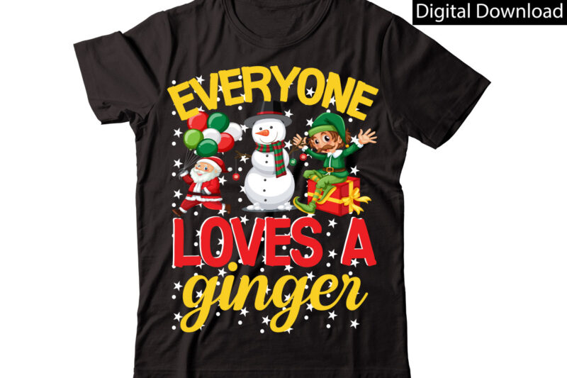 Everyone Loves A Ginger vector t-shirt designChristmas Sublimation Bundle,Christmas T-Shirt Design Bundle,Christmas PNG,Digital Download, CHR06Christmas T-Shirt Design Big Bundle, Christmas SVG,MCH01Ugly Christmas T-Shirt Design Bundle, Svg Files, Cricut, Cut File,