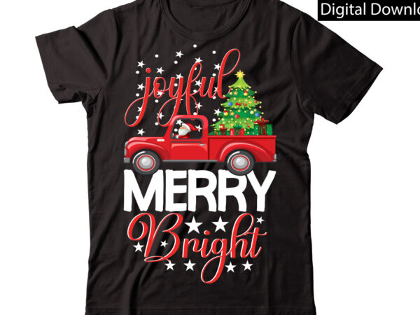 Joyful merry bright vector t-shirt designchristmas sublimation bundle,christmas t-shirt design bundle,christmas png,digital download, chr06christmas t-shirt design big bundle, christmas svg,mch01ugly christmas t-shirt design bundle, svg files, cricut, cut file, dxf,