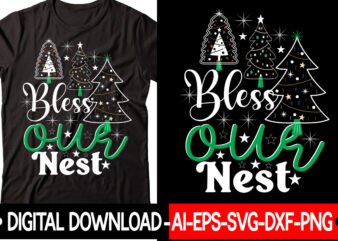 Bless Our Nest vector t-shirt design,Christmas SVG Bundle, Winter Svg, Funny Christmas Svg, Winter Quotes Svg, Winter Sayings Svg, Holiday Svg, Christmas Sayings Quotes Christmas Bundle Svg, Christmas Quote Svg,