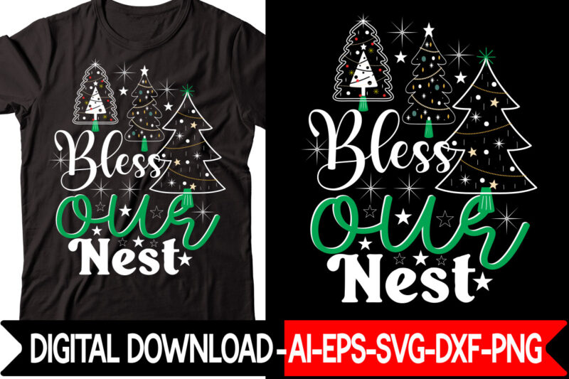 Bless Our Nest vector t-shirt design,Christmas SVG Bundle, Winter Svg, Funny Christmas Svg, Winter Quotes Svg, Winter Sayings Svg, Holiday Svg, Christmas Sayings Quotes Christmas Bundle Svg, Christmas Quote Svg,