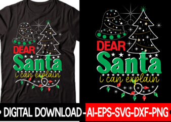 Dear Santa I Can Explain vector t-shirt design,Christmas SVG Bundle, Winter Svg, Funny Christmas Svg, Winter Quotes Svg, Winter Sayings Svg, Holiday Svg, Christmas Sayings Quotes Christmas Bundle Svg, Christmas