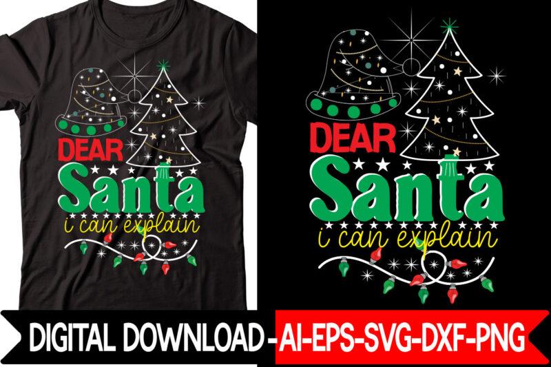 Dear Santa I Can Explain vector t-shirt design,Christmas SVG Bundle, Winter Svg, Funny Christmas Svg, Winter Quotes Svg, Winter Sayings Svg, Holiday Svg, Christmas Sayings Quotes Christmas Bundle Svg, Christmas