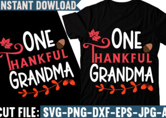 One Thankful Grandma T-shirt Design, Fall svg bundle, autumn svg, hello fall svg, pumpkin patch svg, sweater weather svg, fall shirt svg, thanksgiving svg, dxf, fall sublimation,Fall SVG Bundle, Fall