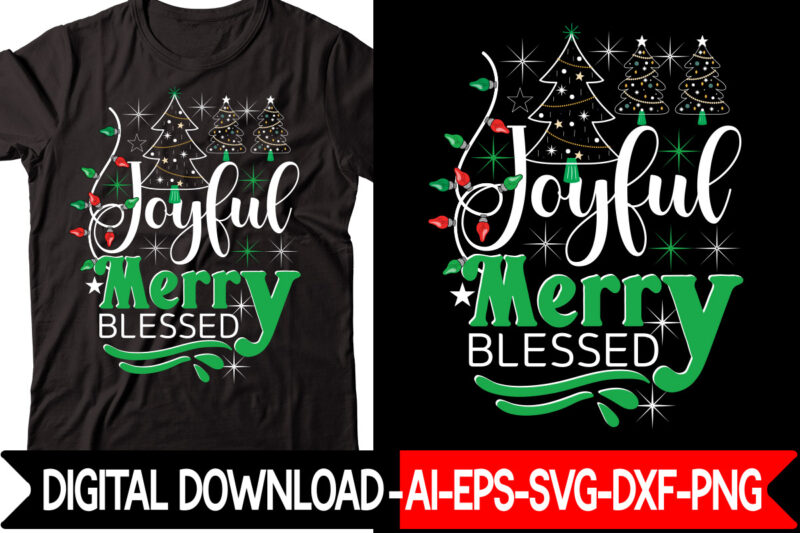 Joyful Merry Blessed vector t-shirt design,Christmas SVG Bundle, Winter Svg, Funny Christmas Svg, Winter Quotes Svg, Winter Sayings Svg, Holiday Svg, Christmas Sayings Quotes Christmas Bundle Svg, Christmas Quote Svg,