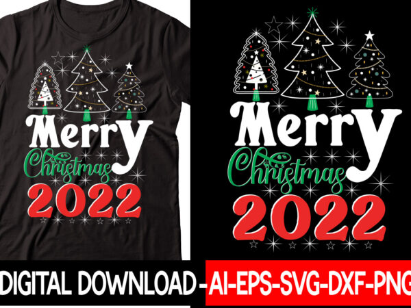 Merry christmas 2022 vector t-shirt design,christmas svg bundle, winter svg, funny christmas svg, winter quotes svg, winter sayings svg, holiday svg, christmas sayings quotes christmas bundle svg, christmas quote svg,