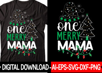 One Merry Mama vector t-shirt design,Christmas SVG Bundle, Winter Svg, Funny Christmas Svg, Winter Quotes Svg, Winter Sayings Svg, Holiday Svg, Christmas Sayings Quotes Christmas Bundle Svg, Christmas Quote Svg,