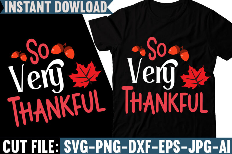 So Very Thankful T-shirt Design, Fall svg bundle, autumn svg, hello fall svg, pumpkin patch svg, sweater weather svg, fall shirt svg, thanksgiving svg, dxf, fall sublimation,Fall SVG Bundle, Fall