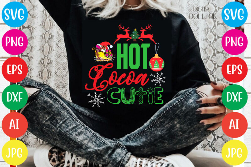 Hot Cocoa Cutie T-shirt Design,Christmas svg mega bundle , 220 christmas design , christmas svg bundle , 20 christmas t-shirt design , winter svg bundle, christmas svg, winter svg, santa