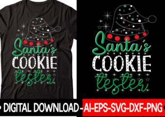 Santa’s Cookie Tester vector t-shirt design,Christmas SVG Bundle, Winter Svg, Funny Christmas Svg, Winter Quotes Svg, Winter Sayings Svg, Holiday Svg, Christmas Sayings Quotes Christmas Bundle Svg, Christmas Quote Svg,
