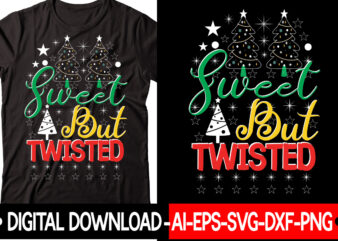 Sweet But Twisted vector t-shirt design,Christmas SVG Bundle, Winter Svg, Funny Christmas Svg, Winter Quotes Svg, Winter Sayings Svg, Holiday Svg, Christmas Sayings Quotes Christmas Bundle Svg, Christmas Quote Svg,