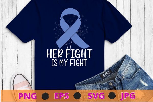 Her fight is my fight stomach cancer awareness t-shirt design svg, stomach cancer awareness png,