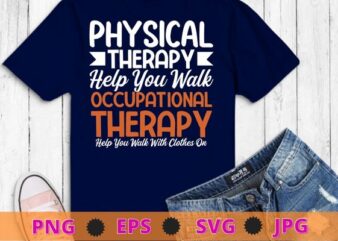 Physically Thicc And Mentally Sick Apparel T-Shirt design svg, Sick sarcastic saying, Physical therapy help you walk occupational therapy T-shirt design svg,