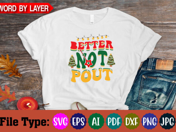 Better not pout svg cut file t shirt template