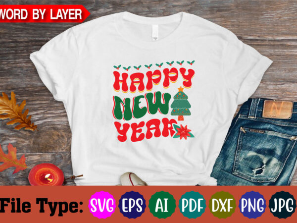 Happy new year svg cut file graphic t shirt