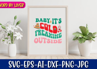 Baby It’s Freaking Cold Outside vector t-shirt design