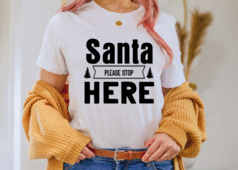 Santa please stop here shirt, christmas naughty svg, christmas svg, christmas t-shirt, christmas svg shirt print template, svg, merry christmas svg, christmas vector, christmas sublimation design, christmas cut file