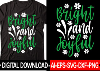 Bright and Joyful vector t-shirt design,Christmas SVG Bundle, Winter Svg, Funny Christmas Svg, Winter Quotes Svg, Winter Sayings Svg, Holiday Svg, Christmas Sayings Quotes Christmas Bundle Svg, Christmas Quote Svg,