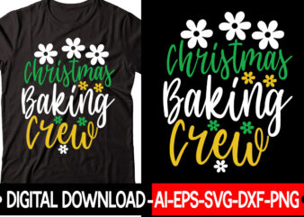 Christmas Baking Crew vector t-shirt design,Christmas SVG Bundle, Winter Svg, Funny Christmas Svg, Winter Quotes Svg, Winter Sayings Svg, Holiday Svg, Christmas Sayings Quotes Christmas Bundle Svg, Christmas Quote Svg,