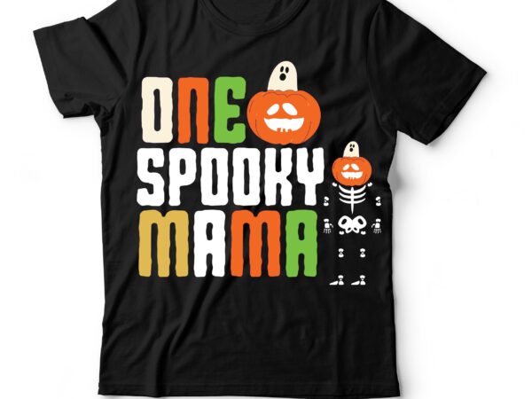 One spooky mama vector t-shirt design , october 31 t-shirt design ,october 31 svg cut file , halloween sublimation bundle , halloween sublimation png , halloween sublimation bundle , halloween