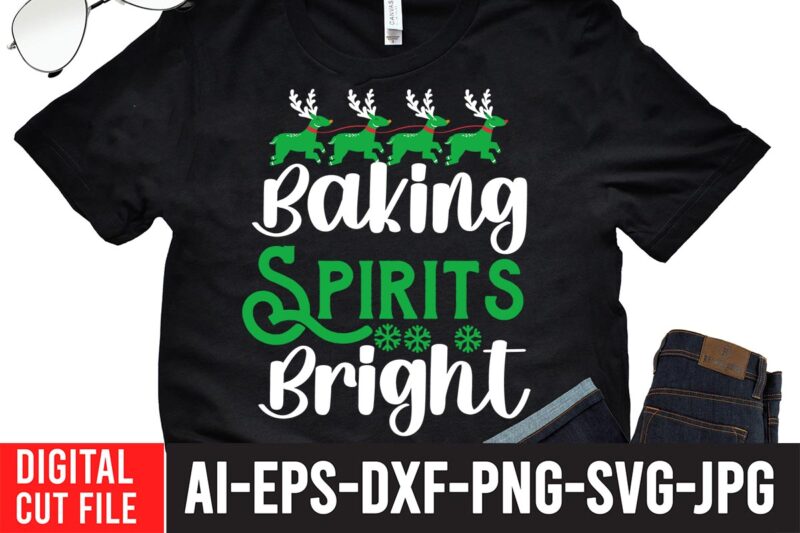 Baking Spirits Bright SVG Cut File , christmas svg, christmas t shirt design, christmas tree svg, christmas shirt ideas, merry christmas svg, nightmare before christmas svg, free christmas svg, santa